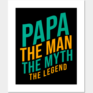 Papa the man th myth the legend Posters and Art